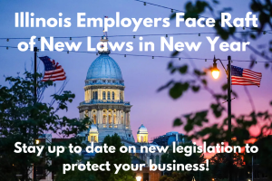 Illinois-Employers-Face-Raft-of-New-Laws-in-New-Year-300x200